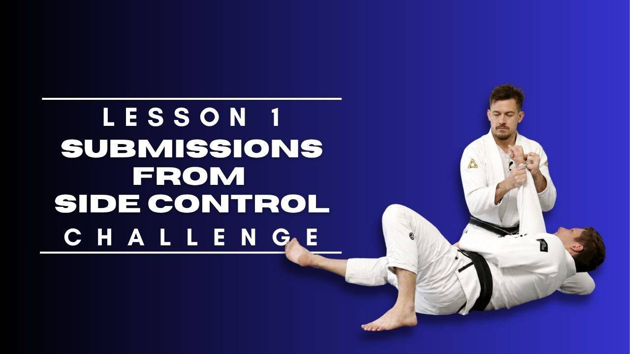 Lesson 1 of the Submissions From Side Control Challenge